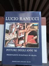 LUCIO RANUCCI - PITTURE DEGLI ANNI ' 80 EDIZIONE D'ARTE ANGOLARE 1987 -  