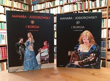 Milo MANARA - Alejandro JODOROWSKY - I BORGIA. Vol. 1 e 2 - prime edizioni