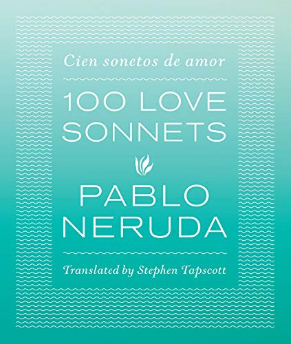 One hundred love sonnets - love, sonnets: