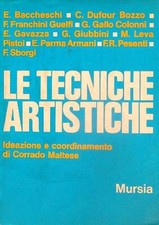 LE TECNICHE ARTISTICHE AA.VV. UGO MURSIA EDITORE 1987 GUIDE E MANUALI