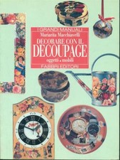 DECORARE CON IL DECOUPAGE OGGETTI MOBILI MANUALISTICA MACCHIAVELLI, MARIARITA