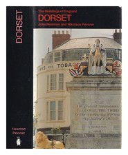 NEWMAN, JOHN (1936-) Dorset / di John Newman e Nikolaus Pevsner 1972 prima...