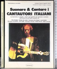 SUONARE E CANTARE I CANTAUTORI ITALIANI. CARPI, VERONI. ANTHROPOS.