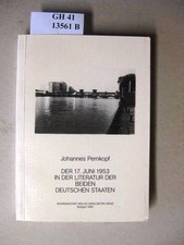 Der 17. Juni 1953 in der Literatur der beiden deutschen Staaten. Pernkopf, Johan