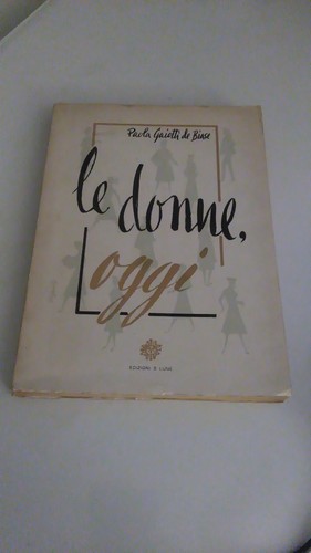 Donne oggi gaiotti de - le,