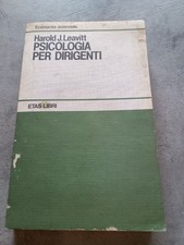 PSICOLOGIA PER DIRIGENTI HAROLD J. LEAVITT ETAS LIBRI 1987 ECONOMIA AZIENDALE