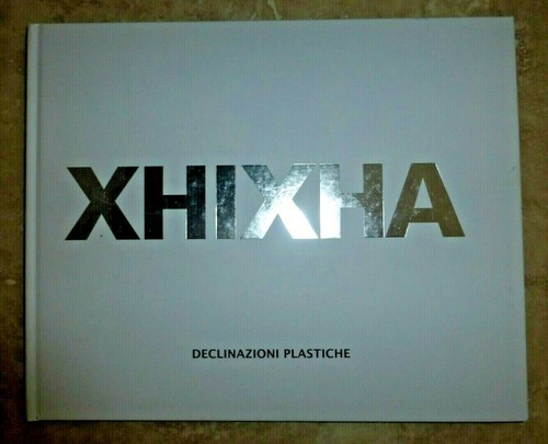 Xhixha declinazioni plastiche - xhixha,