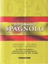 DIZIONARIO SPAGNOLO-ITALIANO / ITALIANO-SPAGNOLO AA. VV. DEAGOSTINI 2016 