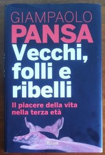 Vecchi, folli e ribelli. Il