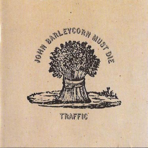 Traffic john barleycorn must - -,
