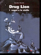 DRUG LION - I SOGNI E LE STELLE - Davide REVIATI - MARE NERO 9/2002 