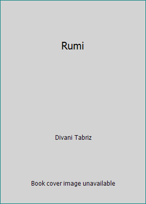 Rumi divani tabriz - rumi, by
