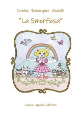Libro - Carolina Embergher Nicolella - La Smorfiosa. Ediz. A Caratteri Grandi  -