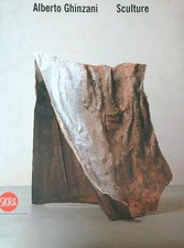 SCULTURE GHINZANI ALBERTO SKIRA 2009  BROSSURA CON ALETTE