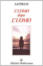L'uomo dopo l'uomo - Satprem