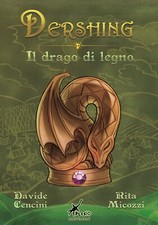 Dershing. Il drago di legno -