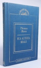 Thomas Mann SUA ALTEZZA REALE