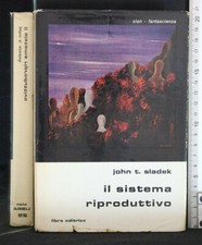 CLASSICI/SLAN. IL SISTEMA RIPRODUTTIVO. John Sladek. Libra Editrice.