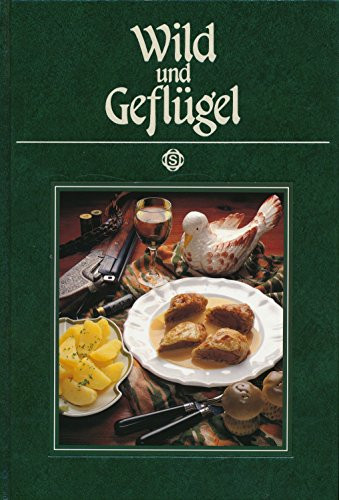 Wild und geflügel - und,