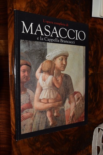 Opera completa masaccio - l'opera,
