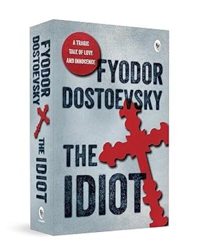 The idiot fyodor dostoevsky - fyodor,