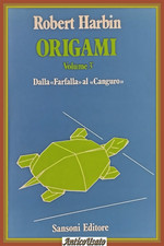 ORIGAMI VOLUME 3 DALLA FARFALLA AL CANGURO Robert Harbin 1983 Sansoni Libro