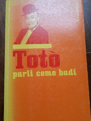 Totò parli come badi - come, la