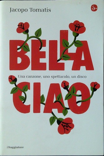 Bella ciao tomatis jacopo - tomatis, il