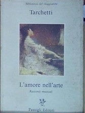 Tarchetti L'AMORE NELL'ARTE passigli