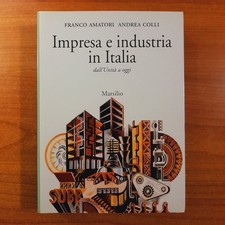 Impresa e industria in Italia. Dall'unità ad oggi - Amatori / Colli - Marsilio