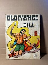TEX n. 30 *OLD PAWNEE BILL* SPILLATO 2926 MG - BUONE CONDIZIONI