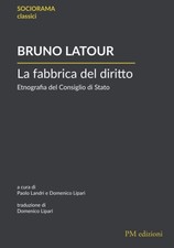 Libri Bruno Latour - La Fabbrica Del Diritto. Etnografia Del Consiglio Di Stato