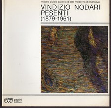 Mantova - "VINDIZIO NODARI PESENTI (1879-1961) " - Catalogo della mostra - 1979