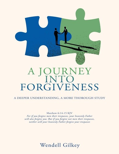 Journey into forgiveness a - a, forgiveness: