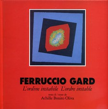 Achille Bonito Oliva - Ferruccio Gard - L'ordine instabile/L'ordre instable