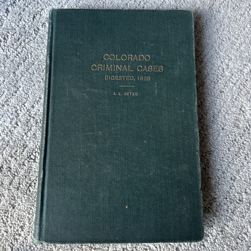 Colorado criminal cases - colorado,