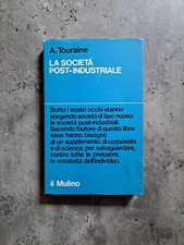 Alain Touraine - La società post-industriale - il Mulino, 1970 - Sociologia