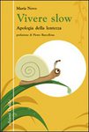 Vivere slow apologia - vivere, slow.