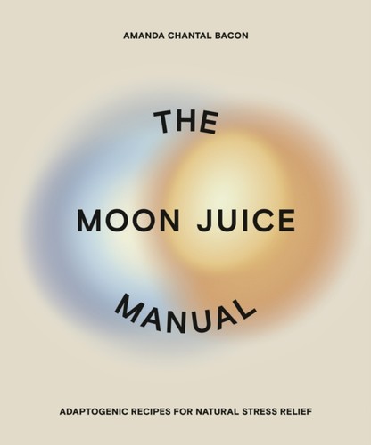 The moon juice manual - juice, by