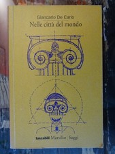 Nelle città del mondo - Giancarlo De Carlo - Marsilio - Prima edizione - 1998