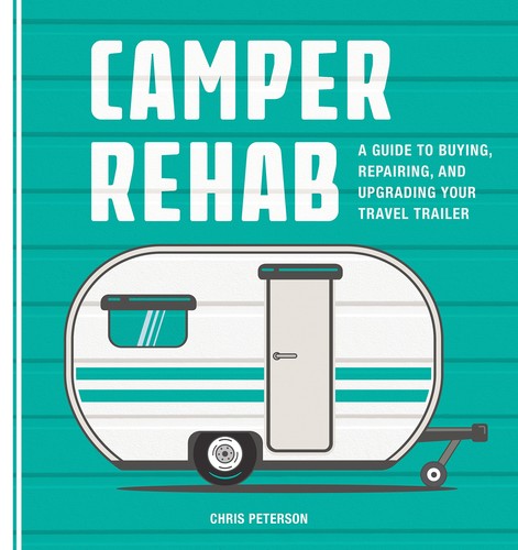 Camper rehab guide to - rehab:, a