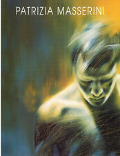 PATRIZIA MASSERINI - Catalogo Arsmedia 2005 [arte]