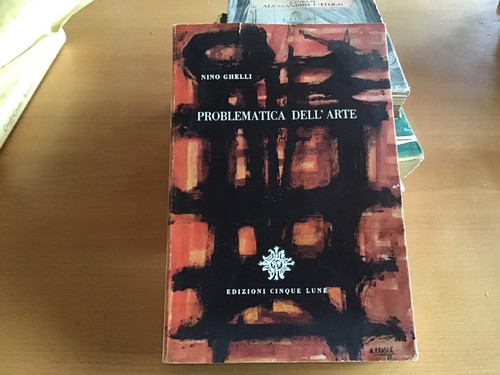 Ghelli problematica dell arte - problematica, dell'arte