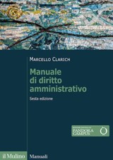 MANUALE DI DIRITTO AMMINISTRATIVO  - CLARICH MARCELLO - Il Mulino