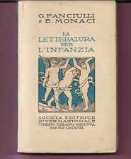 LA LETTERATURA PER L'INFANZIA G. FANCIULLI - E. MONACI 1928 S.E.I. INTONSO