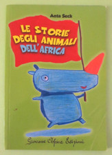 ANTA SECK - LE STORIE DEGLI ANIMALI DELL'AFRICA - GIOVANE AFRICA - Libro [L119]