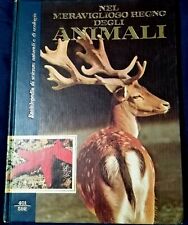 Nel meraviglioso regno degli animali Vol. 3 - CURCIO EDITORE - Anno 1974