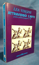 Lea Vergine, Attraverso l'arte. Pratica politica/pagare il '68. Arcana ed. 1976