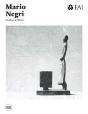 Mario Negri. Scultore a