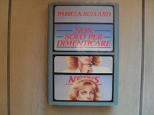 Libro - PAMELA BULLARD NON SOLO PER DIMENTICARE Arnoldo Mondadori Ed. - Vintage